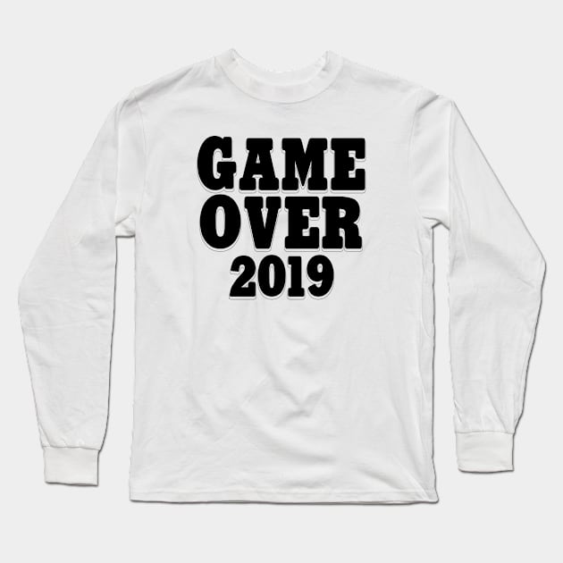 Game Over 2019 Long Sleeve T-Shirt by DexterFreeman